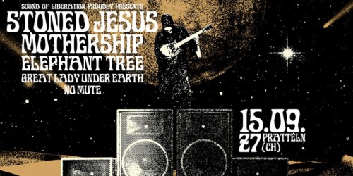 Poster von der Veranstaltung Stoned Jesus, Mothership, Elephant Tree, No Mute & Great Lady under Earth @ Konzertfabrik Z7, Pratteln