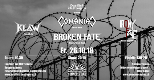 Poster von der Veranstaltung Comaniac, Broken Fate, Klaw & Irony of Fate @ Sommercasino, Basel