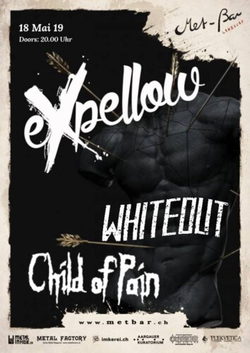 Poster von der Veranstaltung Expellow, Child of Pain & Whiteout @ Met-Bar, Lenzburg