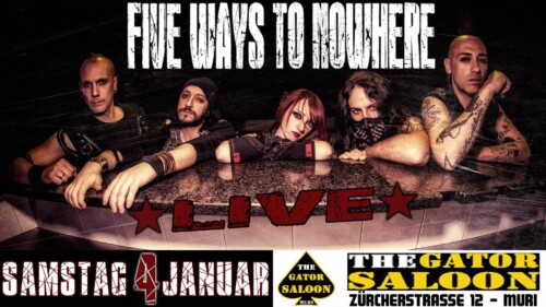 Poster von der Veranstaltung FIVE WAYS TO NOWHERE live @ Gator Saloon, Muri