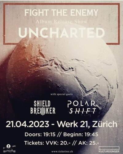 Poster von der Veranstaltung Fight The Enemy "Uncharted" Album Release Show /w Shield Breaker und Polar Shift @ Werk21, Zürich