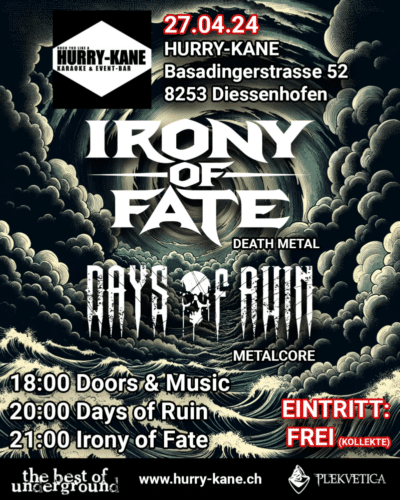 Poster von der Veranstaltung Irony Of Fate & Days of Ruin @ Hurry-Kane Event Lokal