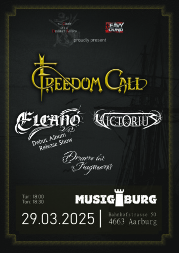 Poster von der Veranstaltung Freedom Call, Elcano, Victorius, Dreams in Fragments @ Musigburg, Aarburg