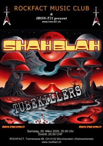 Poster von der Veranstaltung Rockfact Music Club & IRON-T21 pres.: Shah Blah & Tubekillers @ Rockfact Music Club, Münchenstein