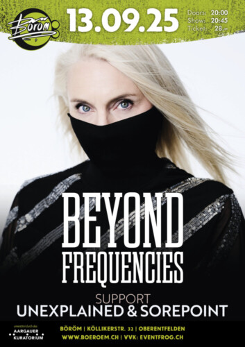 Poster of the event Beyond Frequencies (CH) | Support: Unexplained (CH) | Sorepoint (CH) at Böröm pöm pöm, Oberentfelden