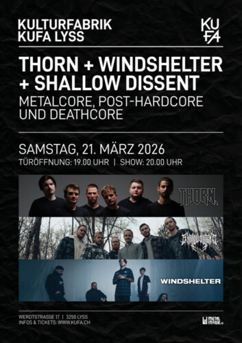 Poster von der Veranstaltung Shallow Dissent, THORN. & Windshelter @ Kulturfabrik KUFA, Lyss
