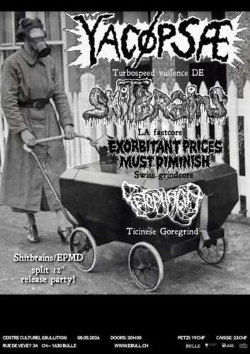 Poster von der Veranstaltung Yacøpsæ, Exorbitant Prices Must Diminish, Shitbrains & Fetophagia @ Ebullition