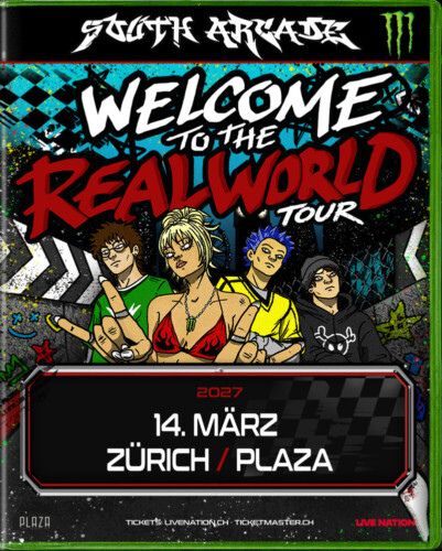 Poster of the event South Arcade (WELCOME TO THE REAL WORLD) at Plaza Kosmos AG